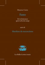Fastes: de la Litterature Apres La Fin Du Temps, Suivi de Manifeste Du Maxenceisme