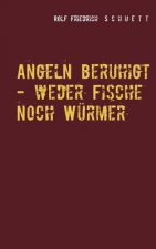 Angeln beruhigt - weder Fische noch Wurmer
