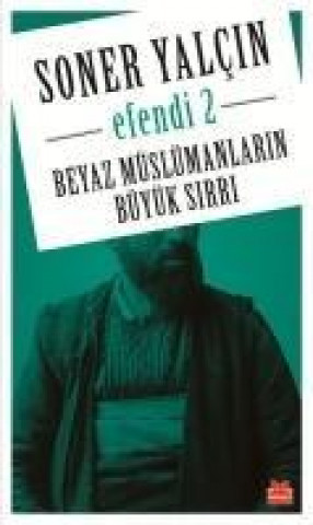 Efendi 2 - Beyaz Müslümanlarin Büyük Sirri
