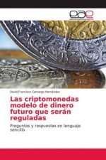 Las criptomonedas modelo de dinero futuro que serán reguladas