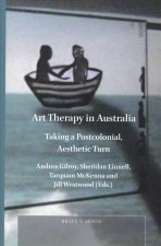 Art Therapy in Australia: Taking a Postcolonial, Aesthetic Turn
