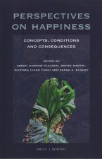 Perspectives on Happiness: Concepts, Conditions and Consequences