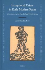 Exceptional Crime in Early Modern Spain: Taxonomic and Intellectual Perspectives