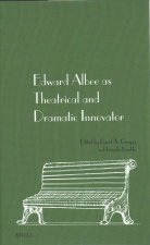 Edward Albee as Theatrical and Dramatic Innovator