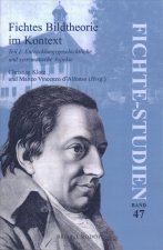 Fichtes Bildtheorie Im Kontext, Teil I: Entwicklungsgeschichtliche Und Systematische Aspekte