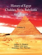 History Of Egypt, Chaldaea, Syria, Babylonia, and Assyria