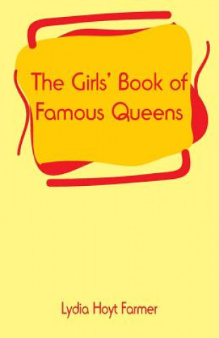 Girls' Book of Famous Queens