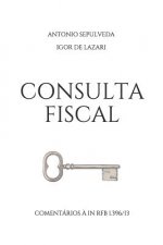 Consulta Fiscal: Comentários ? in Rfb N° 1.396/2013