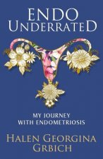 Endo Underrated: My Journey with Endometriosis