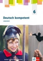 Deutsch kompetent 6. Arbeitsheft Klasse 6.  Ausgabe Sachsen, Sachsen-Anhalt, Thüringen Gymnasium