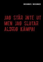 Jag st?r inte ut men jag slutar aldrig kämpa!