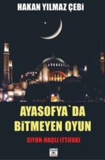 AYASOFYA`DA B?TMEYEN OYUN