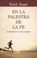 En La Palestra de la Fe: Un Llamamiento a la Vida Consagrada