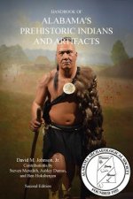 HANDBOOK OF ALABAMA'S PREHISTORIC INDIANS AND ARTIFACTS (2nd Ed.)