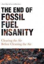 End of Fossil Fuel Insanity