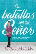 Sus Batallas Son del Se?or: Conozca a Su Enemigo Y Sea Más Que Un Vencedor