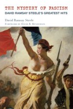 Mystery of Fascism - David Ramsay Steele`s Greatest Hits