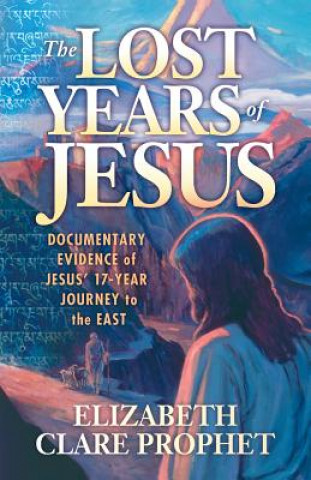 Lost Years of Jesus (Elizabeth Clare Prophet)()