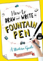 How to Draw and Write in Fountain Pen