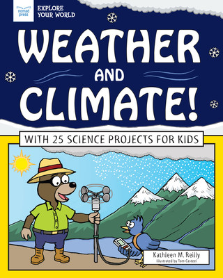Weather and Climate!: With 25 Science Projects for Kids