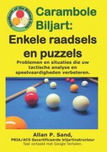 Carambole Biljart - Enkele Raadsels En Puzzels: Volledige Tafelopstellingen Om Snel Geavanceerde Speelvaardigheden Te Ontwikkelen!!