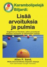 Karambolipelejä Biljardi - Lisää Arvoituksia Ja Pulmia: Ongelmat Ja Tilanteet, Jotka Parantavat Taktisen Analyysin Ja Pelaamisen Taitoja.