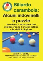 Biliardo Carambola - Alcuni Indovinelli E Puzzle: Problemi E Situazioni Che Miglioreranno l'Analisi Tattica E Le Abilit? Di Gioco.