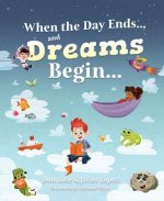 When the Day Ends and Dreams Begin