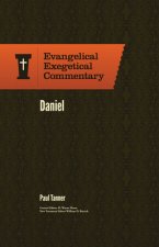 EVANGELICAL EXEGETICAL COMMENTARY DANIEL
