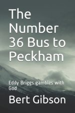 The Number 36 Bus to Peckham: Eddy Briggs Gambles with God