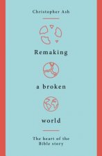 Remaking a Broken World