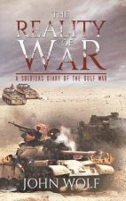 Reality of War - A Soldier's Diary of the Gulf War