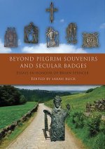 Beyond Pilgrim Souvenirs and Secular Badges