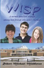 Wisp: A Normal Teen Love Triangle Among Best Friends Who Aren't 'normal'