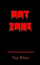 Hot Zone: A Sheriff Ted Kline Adventure Novel