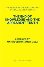 The End of Knowledge and the Appearent Truth: The Jewels of the Treasures of Eternal Wisdom Verses