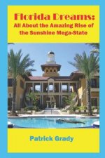 Florida Dreams: All about the Amazing Rise of the Sunshine Mega-State