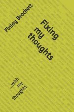 Fixing My Thoughts: ...with My Thoughts