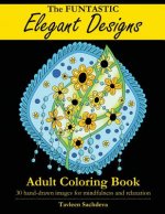 The Funtastic Elegant Designs Adult Coloring Book