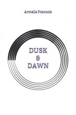 Dusk & Dawn