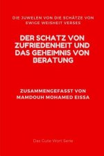 Der Schatz Von Zufriedenheit Und Das Geheimnis Von Beratung: Die Juwelen Von Die Schätze Von Ewige Weisheit Verses