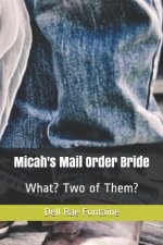 Micah's Mail Order Bride: What? Two of Them?