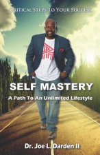 Self-Mastery: A Path to an Unlimited Lifestyle