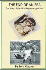 The End of an Era: The Story of the 1950 Rugby League Tour
