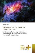 Reflexions sur l'Homme du Linceul de Turin