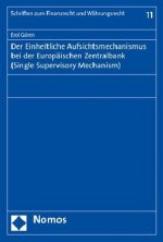 Der Einheitliche Aufsichtsmechanismus bei der Europäischen Zentralbank (Single Supervisory Mechanism)