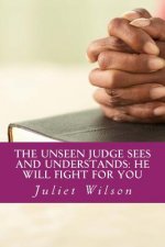 The Unseen Judge Sees and Understands: He will fight for you