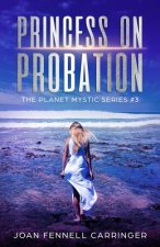 Princess on Probation: The Planet Mystic Series #3