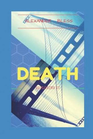 Death: Exploring It
