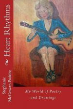 Heart Rhythms: My World of Poetry and Drawings